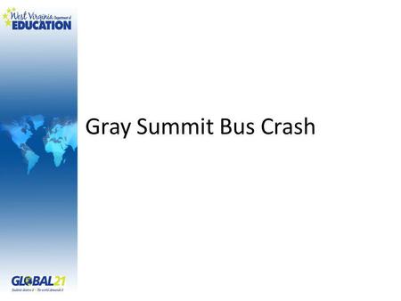 Gray Summit Bus Crash. NTSB Conclusion The following were not factors in this accident: (1) weather; (2) driver qualifications or familiarity with.