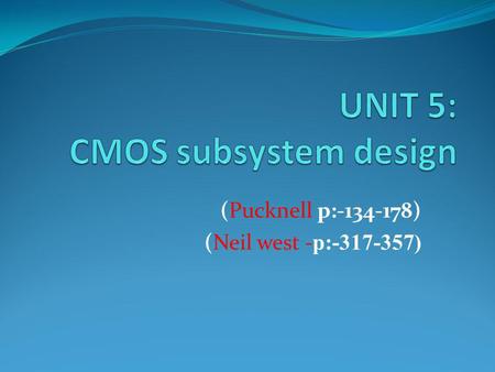 UNIT 5: CMOS subsystem design