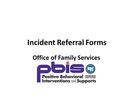 Incident Referral Forms Office of Family Services.
