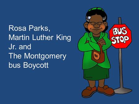 Martin Luther King Jr. and The Montgomery bus Boycott