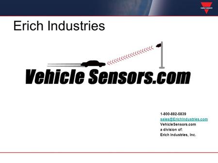 Erich Industries 1-800-882-5839 sales@ErichIndustries.com VehicleSensors.com a division of: Erich Industries, Inc.
