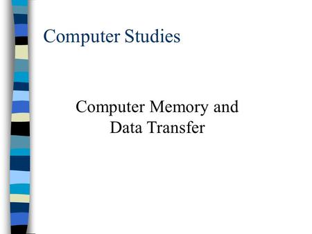 Computer Memory and Data Transfer