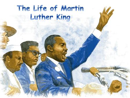 The Life of Martin Luther King
