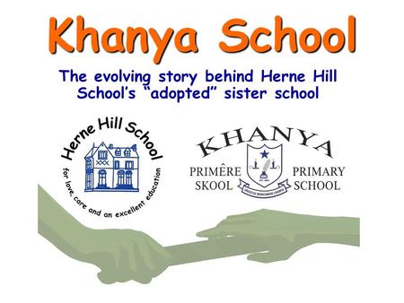 Khanya School The evolving story behind Herne Hill Schools adopted sister school.