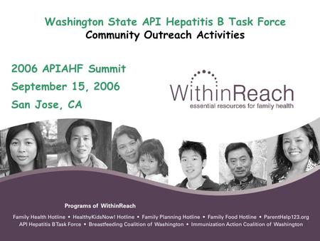 Washington State API Hepatitis B Task Force Community Outreach Activities 2006 APIAHF Summit September 15, 2006 San Jose, CA.
