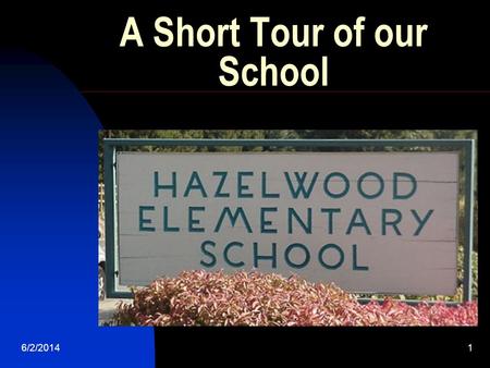 6/2/20141 A Short Tour of our School. 6/2/20142 Hazelwood is a part of the Edmonds School District 3300 204th Street SW Lynnwood, WA 98036 (425) 431-7884.
