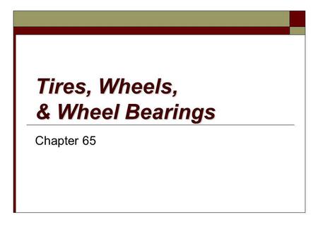 Tires, Wheels, & Wheel Bearings