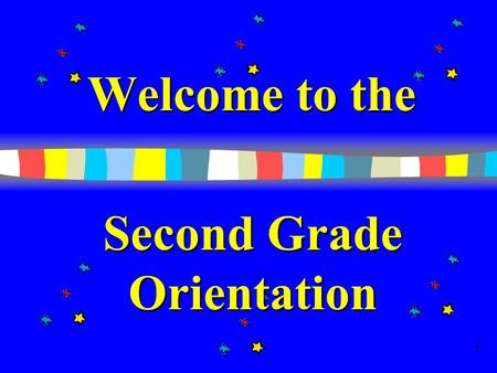 1 Welcome to the Second Grade Orientation 2 Introduction Mrs. Evans.