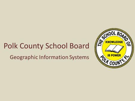 Polk County School Board Geographic Information Systems.