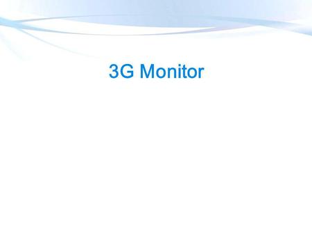3G Monitor. 3G Camera Contents 3G camera Function Features 3G Camera's Application Scenes 3G camera's business mode 3G Camera Technical parameters.
