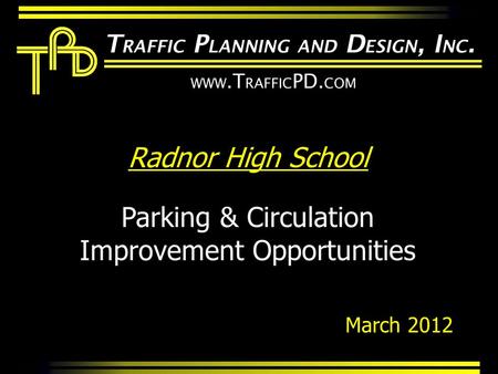 March 2012 Radnor High School Parking & Circulation Improvement Opportunities.