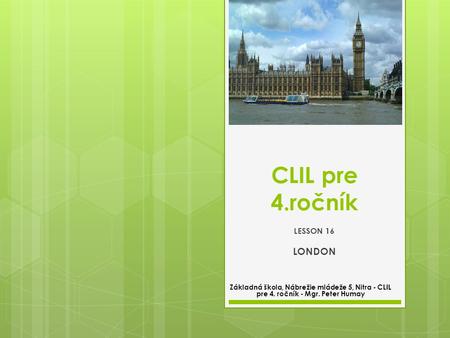 CLIL pre 4.ročník LONDON LESSON 16