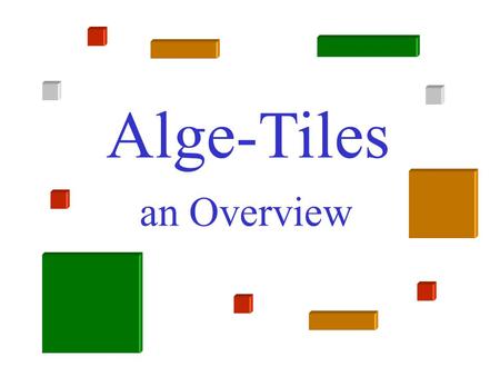 Alge-Tiles an Overview.