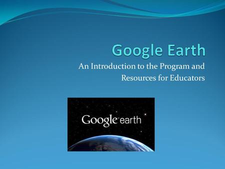 An Introduction to the Program and Resources for Educators.