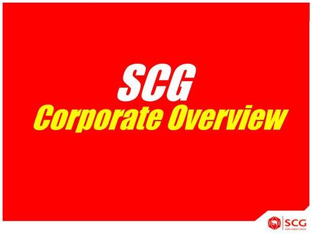 SCG APPLICATION [System] Corporate Overview.