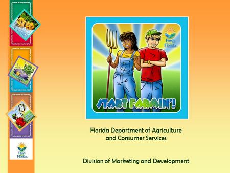 Florida Department of Agriculture and Consumer Services Division of Marketing and Development.