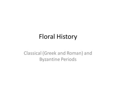 Classical (Greek and Roman) and Byzantine Periods