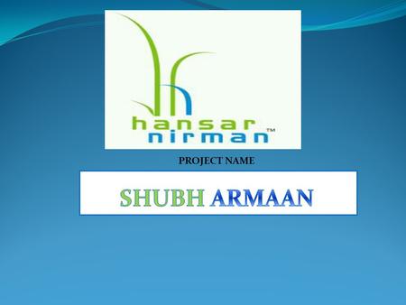 PROJECT NAME SHUBH ARMAAN.