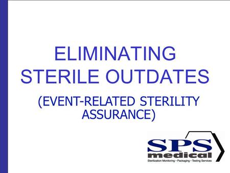 ELIMINATING STERILE OUTDATES