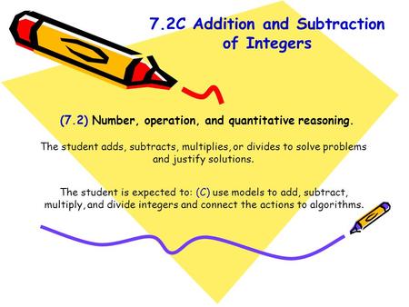 (7.2) Number, operation, and quantitative reasoning. The student adds, subtracts, multiplies, or divides to solve problems and justify solutions. The student.