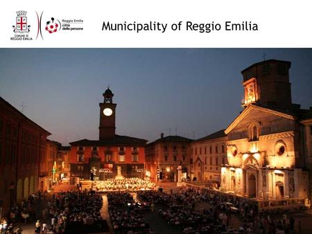 Municipality of Reggio Emilia 1. 2 Territory 231.550.000 m²Population: 167.678 (2009) 17% foreign.