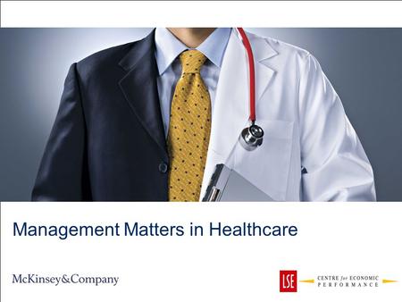 Management Matters in Healthcare. 1 Agenda Measuring management practices in healthcare 2 Describing management across hospitals 3 Drivers of management.