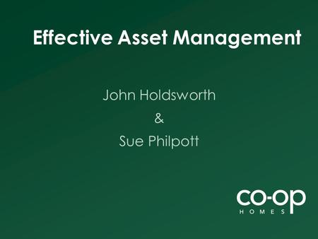 Effective Asset Management John Holdsworth & Sue Philpott.
