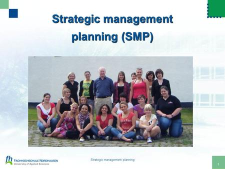 1 Strategic management planning Strategic management planning (SMP)