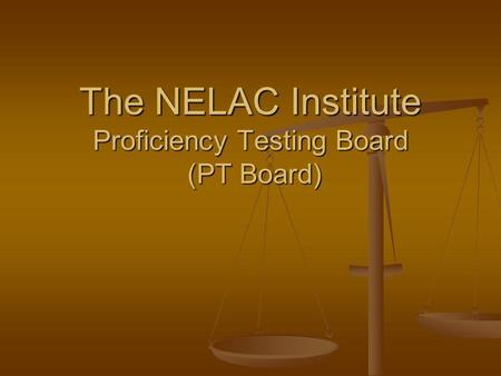 The NELAC Institute Proficiency Testing Board (PT Board)