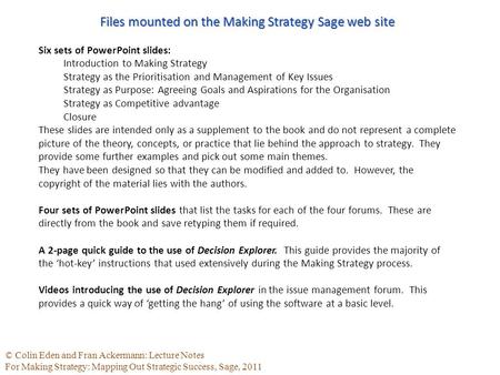 © Colin Eden and Fran Ackermann: Lecture Notes For Making Strategy: Mapping Out Strategic Success, Sage, 2011 Files mounted on the Making Strategy Sage.