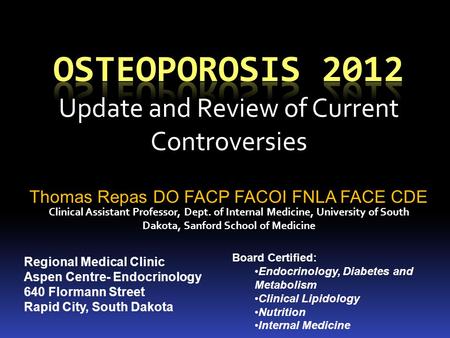 Osteoporosis 2012 Update and Review of Current Controversies