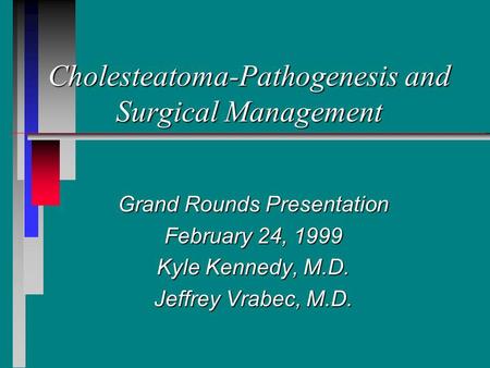 Cholesteatoma-Pathogenesis and Surgical Management