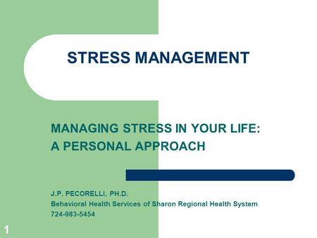 STRESS MANAGEMENT MANAGING STRESS IN YOUR LIFE: A PERSONAL APPROACH