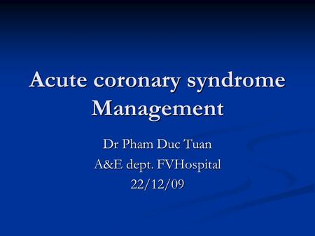 Acute coronary syndrome Management