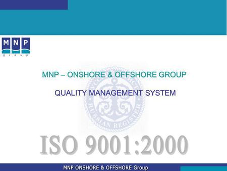 MNP – ONSHORE & OFFSHORE GROUP QUALITY MANAGEMENT SYSTEM
