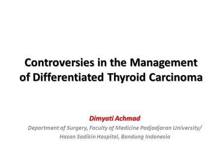 Controversies in the Management of Differentiated Thyroid Carcinoma