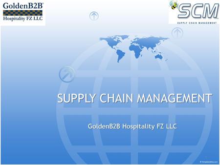 SUPPLY CHAIN MANAGEMENT GoldenB2B Hospitality FZ LLC 1.