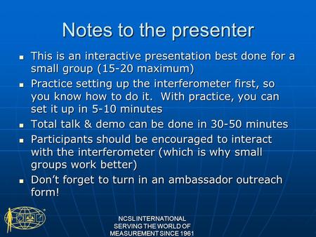 Notes to the presenter This is an interactive presentation best done for a small group (15-20 maximum) This is an interactive presentation best done for.