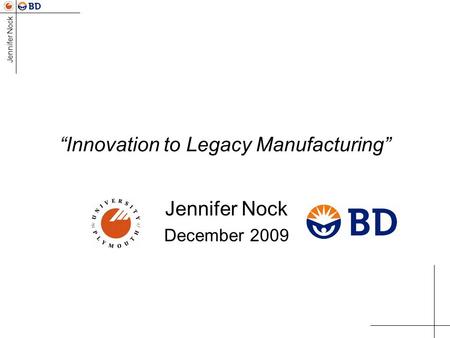 “Innovation to Legacy Manufacturing”