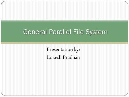General Parallel File System
