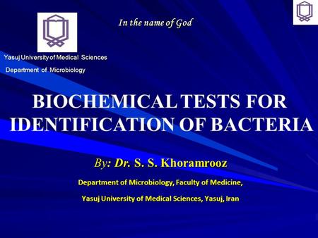 BIOCHEMICAL TESTS FOR IDENTIFICATION OF BACTERIA