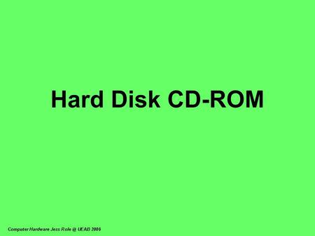 Hard Disk CD-ROM.