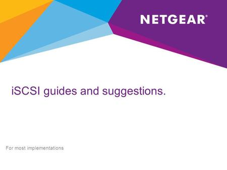 ISCSI guides and suggestions. For most implementations.