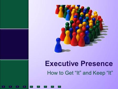 Executive Presence How to Get It and Keep It. Before you can inspire with emotion, you must be swamped with it yourself. Before you can move their tears,