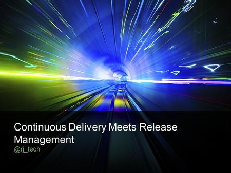 Continuous Delivery Meets Release Management