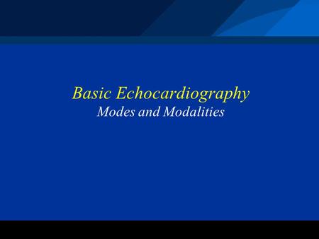 Basic Echocardiography Modes and Modalities