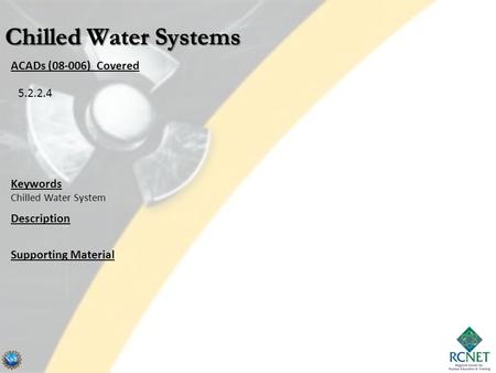 ACADs (08-006) Covered Keywords Chilled Water System Description Supporting Material 5.2.2.4.