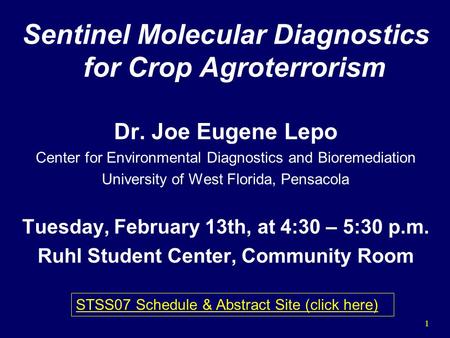 1 Sentinel Molecular Diagnostics for Crop Agroterrorism Dr. Joe Eugene Lepo Center for Environmental Diagnostics and Bioremediation University of West.