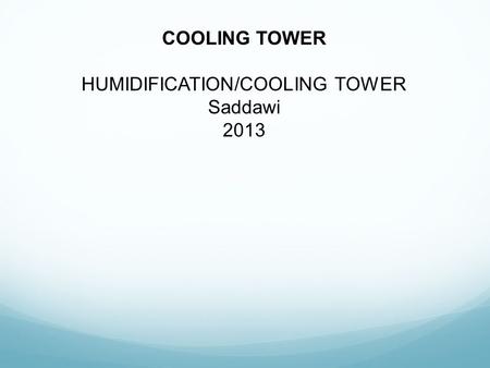 HUMIDIFICATION/COOLING TOWER