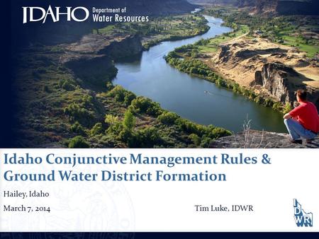 Idaho Conjunctive Management Rules & Ground Water District Formation